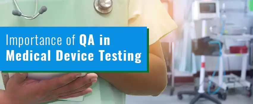 QA in medical device testing