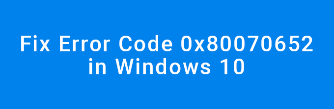 Fix Error Code 0x In Windows 10