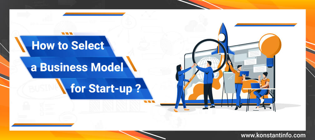 How to Select a Business Model for Startup?